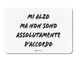 piu forty 40 piu forty 40 tovaglietta in pp 45 x 30 cm stampa mi alzo ma nera bianco ean 8052862284977